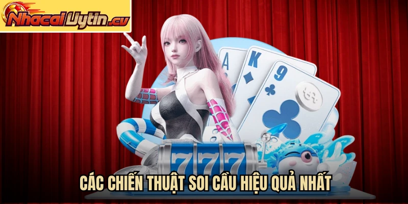 Các chiến thuật soi cầu hiệu quả nhất