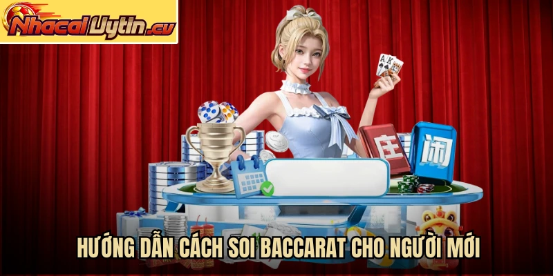 Hướng dẫn cách soi Baccarat cho người mới