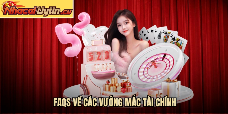 Những vướng mắc tài chính trong danh sách câu hỏi thường gặp