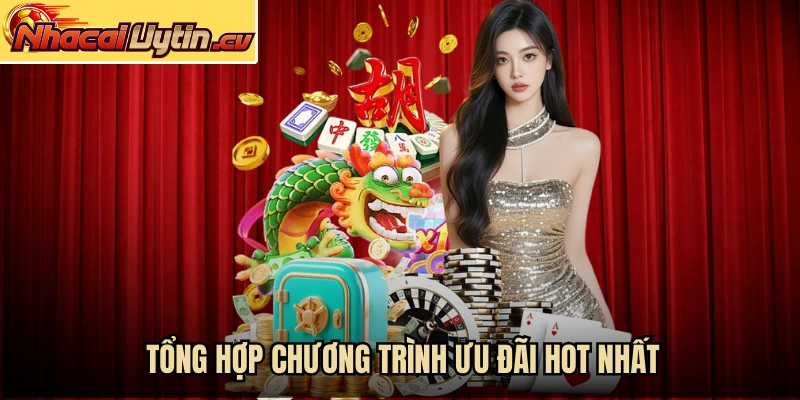 Tổng hợp chương trình ưu đãi hot nhất