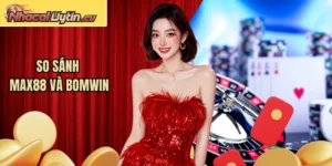 So Sánh MAX88 Và BOMWIN