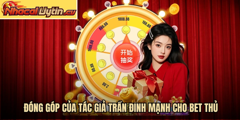 Đóng góp của tác giả Trần Đình Mạnh cho bet thủ